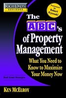Rich Dad's Advisors: The ABC's of Property Management: What You Need to Know to Maximize Your Money Now (Rich Dad's Advisors)