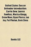United States Soccer Defender Introduction: Carrie Dew, Lauren Fowlkes, Marisa Abegg, Drew Moor, Ryan Pierce, Ian Joy, Pat Phelan, Brek Shea-