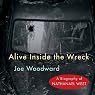 Alive Inside the Wreck: A Biography of Nathanael West