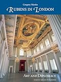 Rubens in London : art and diplomacy