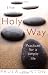 Books : The Holy Way: Practices for a Simple Life