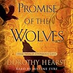 Promise of the Wolves: Wolf Chronicles, Book 1 | Dorothy Hearst