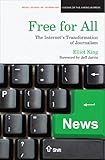 Free for all : the Internet's transformation of journalism