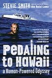 Pedaling to Hawaii: A Human-powered Odyssey (0881507091) by Smith, Stevie