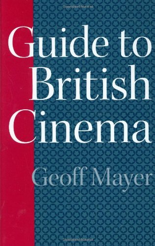 Guide to British Cinema (Reference Guides to the World's Cinema)