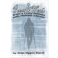 Poems & Words from a Crazy Woman with Multiple Sclerosis