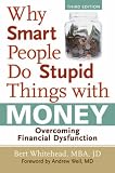 Review Sterling  / Why Smart People Do Stupid Things with Money: Overcoming Financial Dysfunction