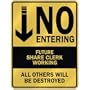" NO ENTERING FUTURE SHARE CLERK WORKING " PARKING SIGN