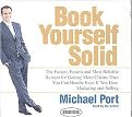 Book Yourself Solid (The Fastest Easiest, and Most Reliable System for Getting More Clients Than You Can Handle Even If You Hate Marketing and Selling) (Unabridged) (Compact Disc)