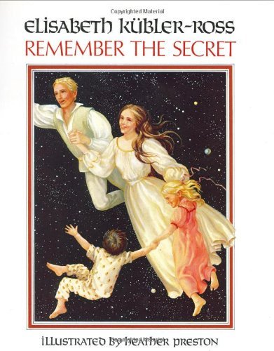 By Elisabeth Kubler-Ross Remember the Secret [Paperback]