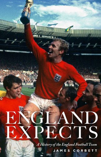 England Expects: A History of the England Football Team England Expects: A History of the England Football Team