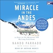 Miracle in the Andes: 72 Days on the Mountain and My Long Trek Home | [Nando Parrado, Vince Rause]