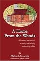 A Home From the Woods: Adventures and methods restoring and building authentic log cabins