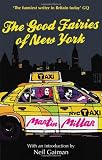 The Good Fairies of New York: With an introduction by Neil Gaiman - Martin Millar