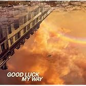 GOOD LUCK MY WAY