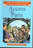 Access in Paris : a guide for those who have problems getting around, including elderly people and families with buggies