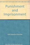 Punishment & imprisonment : with special reference to prisons and places of detention in the Republic of Ireland