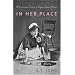 In Her Place: A Documentary History of Prejudice Against Women