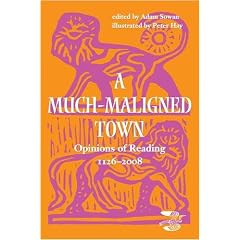 A Much-maligned Town: Opinions of Reading 1126-2008