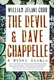 The Devil and Dave Chappelle: And Other Essays