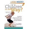 Children in the Way?: Creative Opportunities for Churches with Young Children