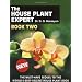 The House Plant Expert Book Two: The Must-Have Sequel to the World's Bestselling House Plant Book