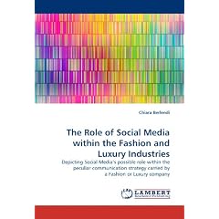 The Role of Social Media within the Fashion and Luxury Industries: Depicting Social Media's possible role within the peculiar communication strategy carried by a Fashion or Luxury company