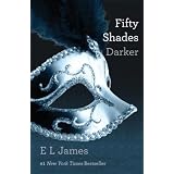 Fifty Shades Darker: Book Two of the Fifty Shades Trilogy ~ E L James