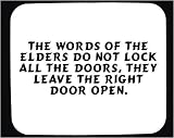 Review   / The words of the elders do not lock all the doors, they leave the right door open. Decorated Mouse Pad