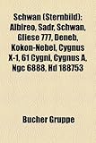 Schwan (Sternbild): Albireo, Sadr, Schwan, Gliese 777, Deneb, Kokon-Nebel, Cygnus X-1, 61 Cygni, Cygnus A, Ngc 6888, HD 188753-
