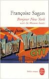 Bonjour New York : Suivi de Maisons lou�es par Sagan