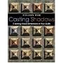 Casting Shadows: Creating Visual Dimension in Your Quilts