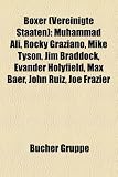Produkt-Bild: Boxer (Vereinigte Staaten): Muhammad Ali, Rocky Graziano, Mike Tyson, Evander Holyfield, Roy Jones junior, Joe Frazier, Jim Braddock, Max Baer, Mickey ... Mickey Cohen, Sugar Ray Leonard, Sonny Liston
