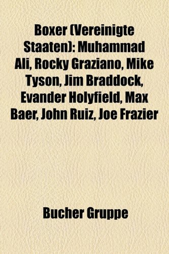 Produkt-Bild: Boxer (Vereinigte Staaten): Muhammad Ali, Rocky Graziano, Mike Tyson, Evander Holyfield, Roy Jones junior, Joe Frazier, Jim Braddock, Max Baer, Mickey ... Mickey Cohen, Sugar Ray Leonard, Sonny Liston
