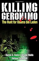 Killing Geronimo: The Hunt for Osama bin Laden Killing Geronimo: The Hunt for Osama bin Laden
