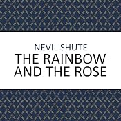 The Rainbow and the Rose | [Nevil Shute]