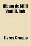 Album de MILLI Vanilli: Rob