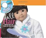 Doll Hair: Styling Tips and Tricks for Your Dolls (American Girl Library)