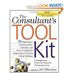 The Consultant's Toolkit: High-Impact Questionnaires, Activities and How-to Guides for Diagnosing and Solving Client Problems
