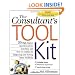 The Consultant's Toolkit: High-Impact Questionnaires, Activities and How-to Guides for Diagnosing and Solving Client Problems