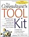 The Consultant's Toolkit: High-Impact Questionnaires, Activities and How-to Guides for Diagnosing and Solving Client Problems