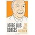 Jorge Luis Borges: The Last Interview: and Other Conversations (The Last Interview Series)