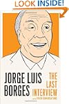 Jorge Luis Borges: The Last Interview...
