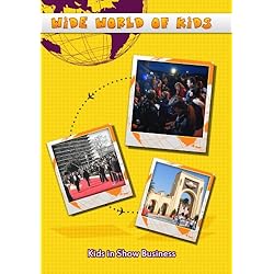 Wide World of Kids Kids in Show Business