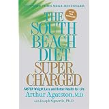 The South Beach Diet Supercharged: Faster Weight Loss and Better Health for Life