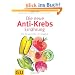 Die neue Anti-Krebs-Ern�hrung: Wie Sie das Krebs-Gen stoppen (Einzeltitel Gesundheit/Fitness/Alternativheilkunde)