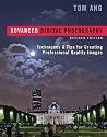 Advanced Digital Photography: Techniques & Tips for Creating Professional-Quality Images, Revised Edition
