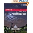 Advanced Digital Photography: Techniques and Tips for Creating Professional-Quality...