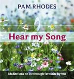 Hear my song : meditations on life through favourite hymns