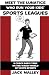 Meet The Lunatics Who Run Your Kids' Sports Leagues: A Coach Dad's Take On The Wacky World Of Youth Sports